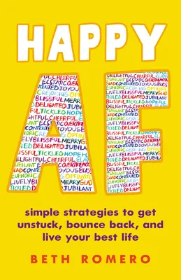 Happy AF: Simple Strategies to Get Unstuck, Bounce Back, and Live Your Best Life
