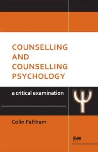 Consiliere și psihologia consilierii: O examinare critică - Counselling and Counselling Psychology: A Critical Examination