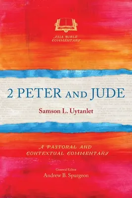 2 Petru și Iuda: Un comentariu pastoral și contextual - 2 Peter and Jude: A Pastoral and Contextual Commentary