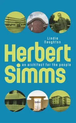 Herbert SIMMs: Un arhitect pentru popor - Herbert SIMMs: An Architect for the People