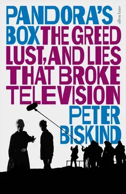 Cutia Pandorei - Lăcomia, pofta și minciunile care au spart televiziunea - Pandora's Box - The Greed, Lust, and Lies That Broke Television