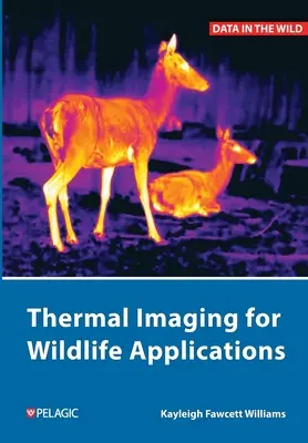 Imagistica termică pentru aplicații cu animale sălbatice - Thermal Imaging for Wildlife Applications