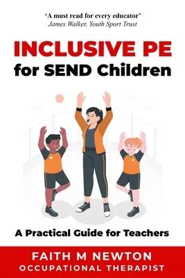 Educație fizică incluzivă pentru copiii SEND: Un ghid practic pentru profesori - Inclusive PE for SEND Children: A Practical Guide for Teachers