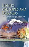 Lideri, vizionari și visători - Oameni extraordinari cu dislexie și alte dificultăți de învățare - Leaders, Visionaries & Dreamers - Extraordinary People with Dyslexia & Other Learning Disabilities
