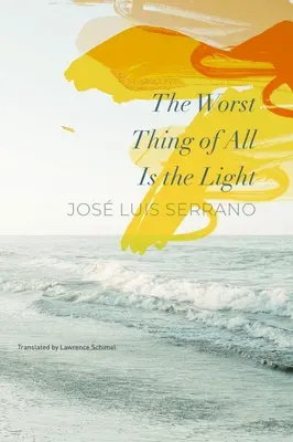 Cel mai rău lucru din toate este lumina - The Worst Thing of All Is the Light