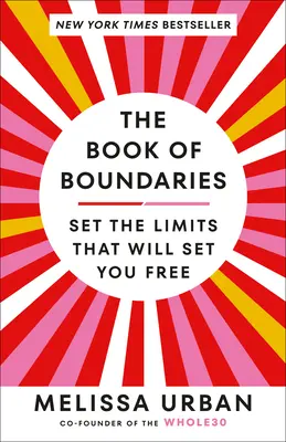 Cartea limitelor: Stabilește limitele care te vor face liber - The Book of Boundaries: Set the Limits That Will Set You Free