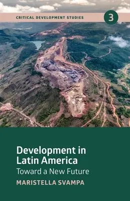 Dezvoltarea în America Latină: Către un nou viitor - Development in Latin America: Toward a New Future