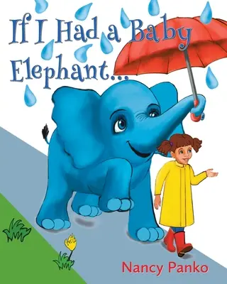 Dacă aș avea un pui de elefant - If I Had a Baby Elephant