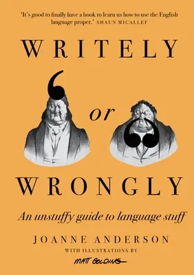 Writely or Wrongly: Un ghid nespus al lucrurilor de limbă - Writely or Wrongly: An Unstuffy Guide to Language Stuff