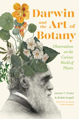 Darwin și arta botanicii: Observații asupra lumii curioase a plantelor - Darwin and the Art of Botany: Observations on the Curious World of Plants