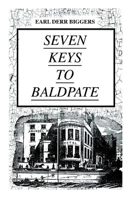 SEVEN KEYS TO BALDPATE (Mystery Classic): Thriller misterios într-un hotel de munte închis - SEVEN KEYS TO BALDPATE (Mystery Classic): Mysterious Thriller in a Closed Mountain Hotel