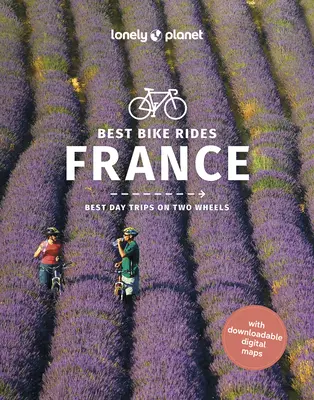 Lonely Planet Best Bike Rides Franța 1 - Lonely Planet Best Bike Rides France 1