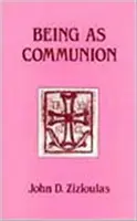 Ființa ca comuniune - Studii în personalitate și Biserică - Being as Communion - Studies in Personhood and the Church