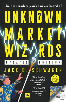 Vrăjitorii necunoscuți ai pieței: Cei mai buni traderi de care nu ați auzit niciodată - Unknown Market Wizards: The Best Traders You've Never Heard of
