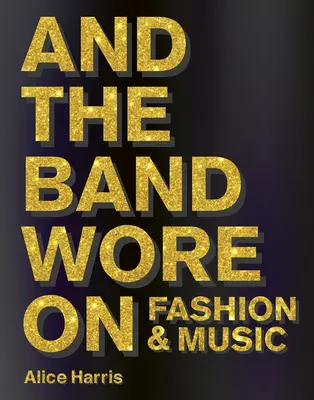 Ce a purtat trupa - What the Band Wore