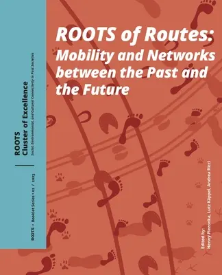 Rădăcinile rutelor: Mobilitate și rețele între trecut și viitor - Roots of Routes: Mobility and Networks Between the Past and the Future