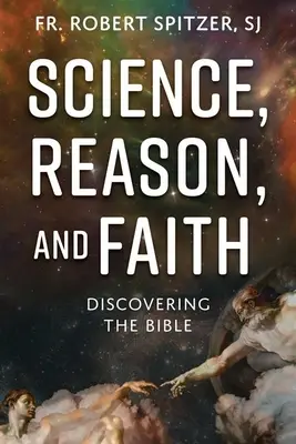 Știință, rațiune și credință: Descoperirea Bibliei - Science, Reason, and Faith: Discovering the Bible
