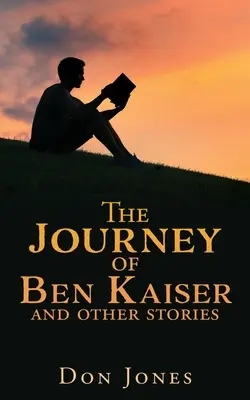 Călătoria lui Ben Kaiser și alte povestiri - The Journey of Ben Kaiser and other stories