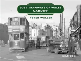 Tramvaie pierdute: Cardiff - Lost Tramways: Cardiff