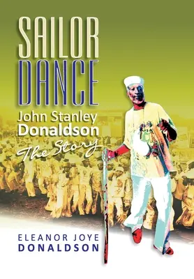 Dansul marinarilor: John Stanley Donaldson - Povestea - Sailor Dance: John Stanley Donaldson - The Story
