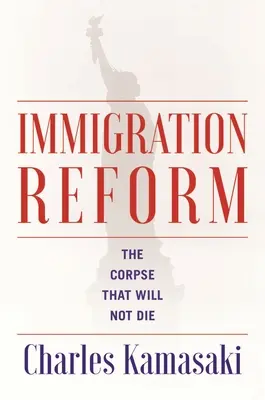 Reforma imigrației: Cadavrul care nu vrea să moară - Immigration Reform: The Corpse That Will Not Die