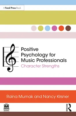 Psihologia pozitivă pentru profesioniștii din domeniul muzicii: Punctele forte ale caracterului - Positive Psychology for Music Professionals: Character Strengths