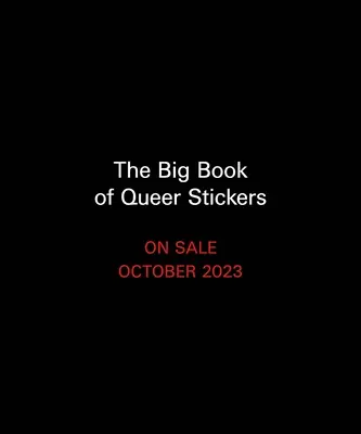 The Big Book of Queer Stickers: Includes 1,000+ Stickers!