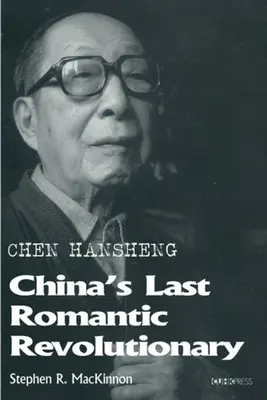Chen Hansheng: Ultimul revoluționar romantic al Chinei - Chen Hansheng: China's Last Romantic Revolutionary