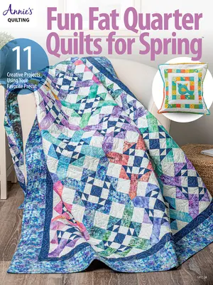 Cuverturi distractive Fat Quarter pentru primăvară - Fun Fat Quarter Quilts for Spring
