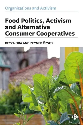Politica alimentară, activismul și cooperativele alternative de consum - Food Politics, Activism and Alternative Consumer Cooperatives