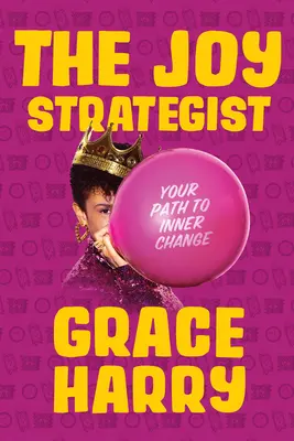 The Joy Strategist: Calea ta către schimbarea interioară - The Joy Strategist: Your Path to Inner Change