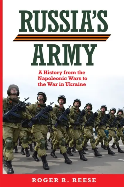 Armata Rusiei: O istorie de la războaiele napoleoniene la războiul din Ucraina Volumul 76 - Russia's Army: A History from the Napoleonic Wars to the War in Ukraine Volume 76