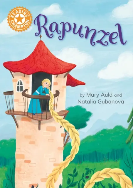 Campion la lectură: Rapunzel - Lectura independentă Orange 6 - Reading Champion: Rapunzel - Independent Reading Orange 6