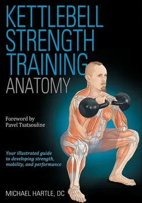 Anatomia antrenamentului de forță Kettlebell - Kettlebell Strength Training Anatomy