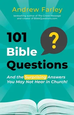 101 Întrebări despre Biblie: Și răspunsurile surprinzătoare pe care s-ar putea să nu le auziți în biserică - 101 Bible Questions: And the Surprising Answers You May Not Hear in Church