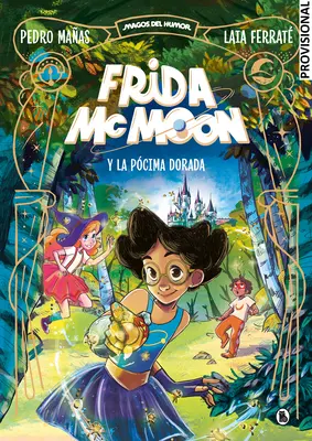Frida McMoon Y La Pcima Dorada / Frida McMoon and the Golden Potion