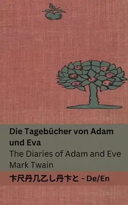 Die Tagebcher von Adam und Eva / Jurnalele lui Adam și Eva: Tranzlaty Deutsch English - Die Tagebcher von Adam und Eva / The Diaries of Adam and Eve: Tranzlaty Deutsch English