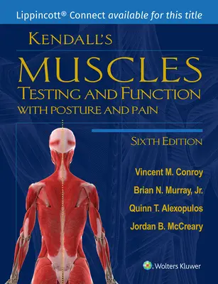Mușchii lui Kendall: Testare și funcționare cu postură și durere 6e Lippincott Connect Print Book and Digital Access Card Package [Cu cod de acces] - Kendall's Muscles: Testing and Function with Posture and Pain 6e Lippincott Connect Print Book and Digital Access Card Package [With Access Code]