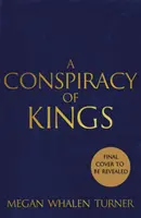 Conspirația regilor - A patra carte din seria Hoțul reginei - Conspiracy of Kings - The fourth book in the Queen's Thief series