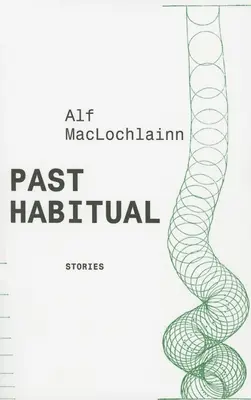 Obiceiuri din trecut: Povestiri - Past Habitual: Stories