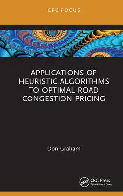 Aplicații ale algoritmilor euristici la tarifarea optimă a congestiei rutiere - Applications of Heuristic Algorithms to Optimal Road Congestion Pricing