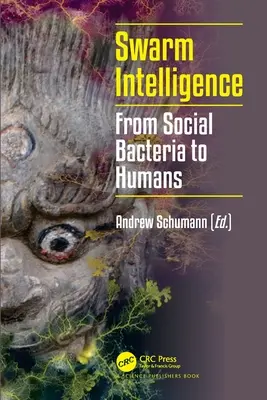 Inteligența roiurilor: De la bacteriile sociale la oameni - Swarm Intelligence: From Social Bacteria to Humans