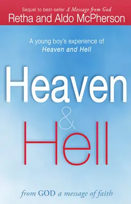 Raiul și iadul: De la Dumnezeu un mesaj de credință: Experiența raiului și a iadului a unui tânăr băiat - Heaven & Hell: From God a Message of Faith: A Young Boy's Experience of Heaven and Hell