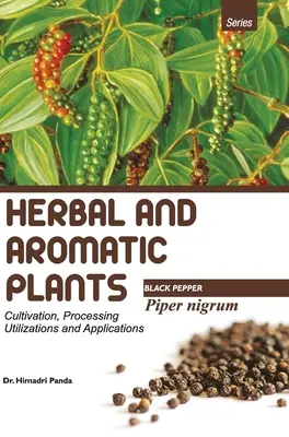 PLANTE HERBALIERE ȘI AROMATICE - Piper nigrum (Ardei gras negru) - HERBAL AND AROMATIC PLANTS - Piper nigrum (BLACK PEPPER)