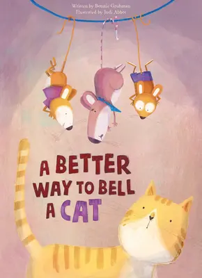 Un mod mai bun de a clopoti o pisică - A Better Way to Bell a Cat