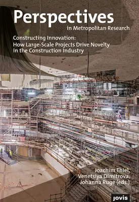 Constructing Innovation: Modul în care proiectele la scară largă generează noutăți în industria construcțiilor - Constructing Innovation: How Large-Scale Projects Drive Novelty in the Construction Industry