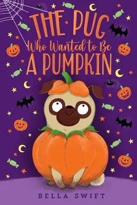 Pug-ul care a vrut să fie un dovleac - The Pug Who Wanted to Be a Pumpkin