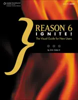 Reason 6 Ignite! - Ghidul vizual pentru utilizatorii noi - Reason 6 Ignite! - The Visual Guide for New Users
