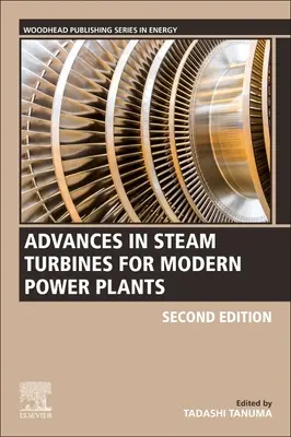 Progrese în domeniul turbinelor cu abur pentru centralele electrice moderne - Advances in Steam Turbines for Modern Power Plants