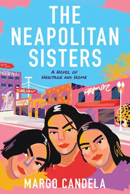 The Neapolitan Sisters: Un roman despre patrimoniu și casă - The Neapolitan Sisters: A Novel of Heritage and Home